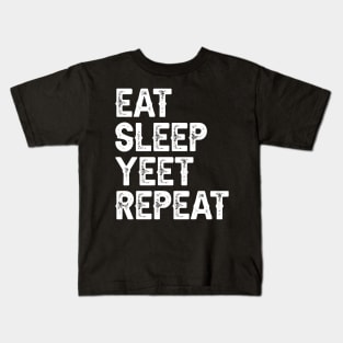 Eat Sleep Yeet Repeat Kids T-Shirt